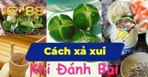 Chia sẻ các cách giải xui khi đánh bài hiệu quả